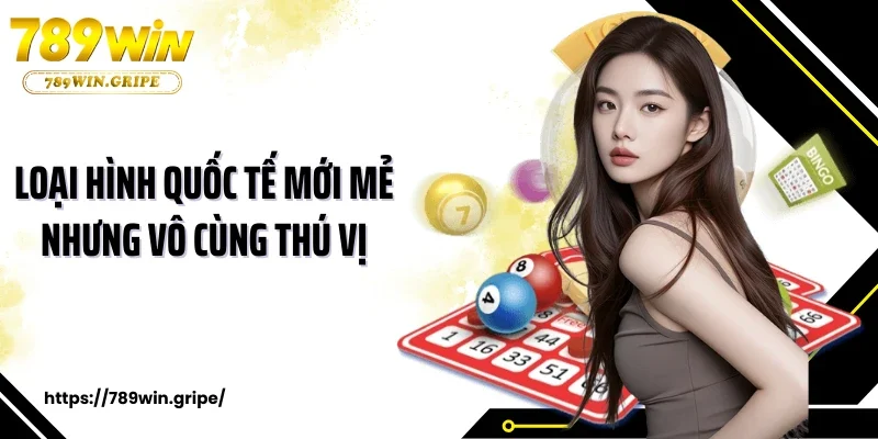 Loại hình quốc tế mới mẻ nhưng vô cùng thú vị
