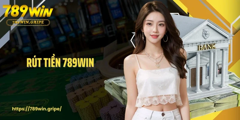 Chia Sẻ Bí Kíp Rút Tiền 789Win Chuẩn Xác 100% Cho Bet Thủ