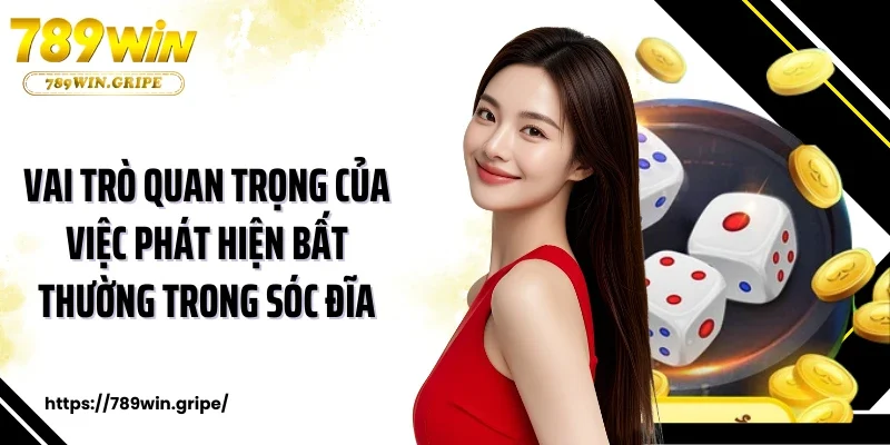 Vai trò quan trọng của việc phát hiện bất thường trong sóc đĩa